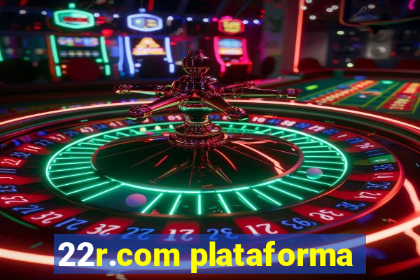 22r.com plataforma